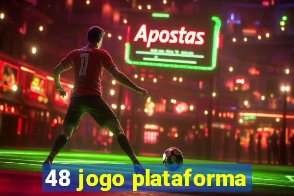 48 jogo plataforma